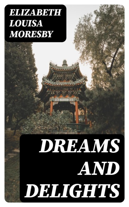 Dreams and Delights