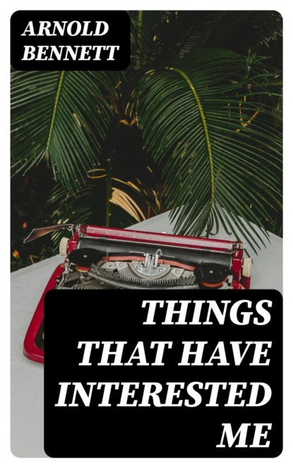 Things That Have Interested Me