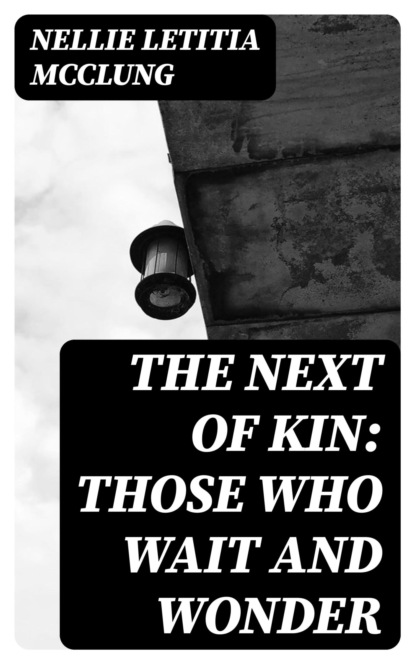 The Next of Kin: Those who Wait and Wonder