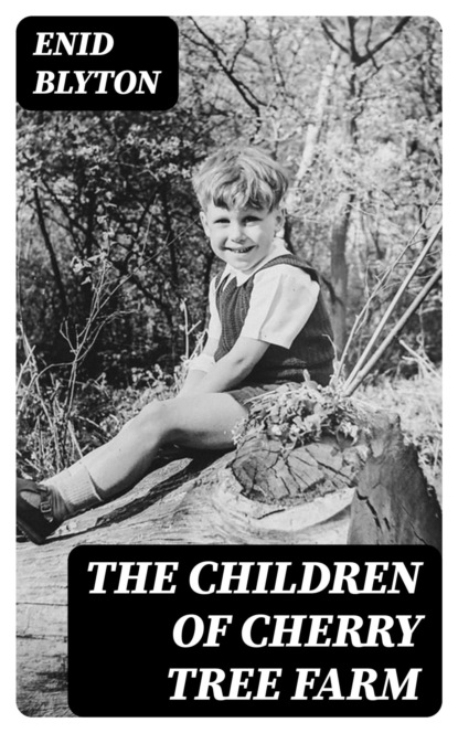 The Children of Cherry Tree Farm