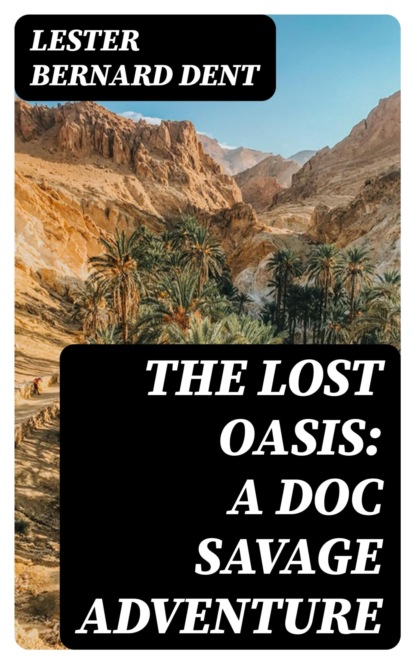The Lost Oasis: A Doc Savage Adventure