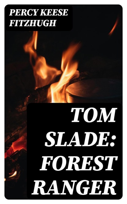 Tom Slade: Forest Ranger