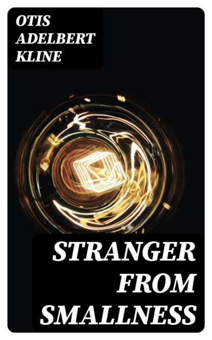Stranger from smallness