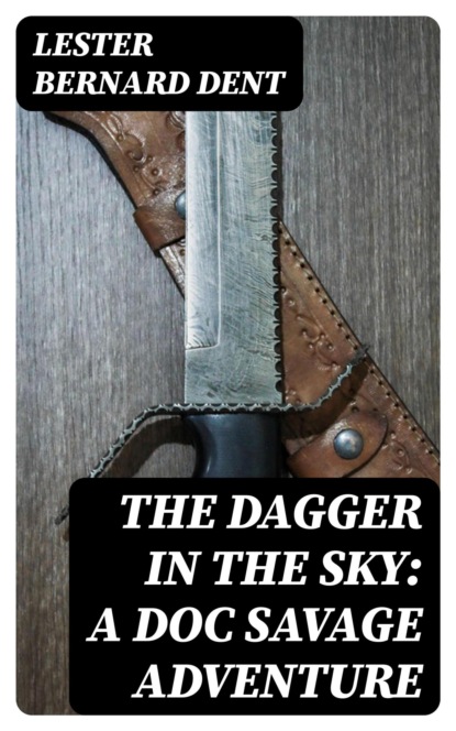 The Dagger in the Sky: A Doc Savage Adventure