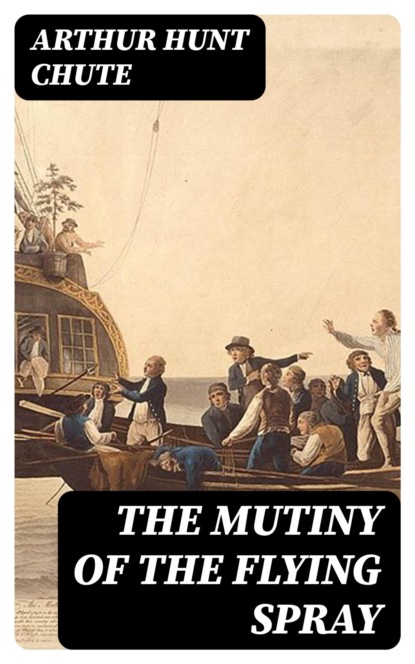 The Mutiny of the Flying Spray