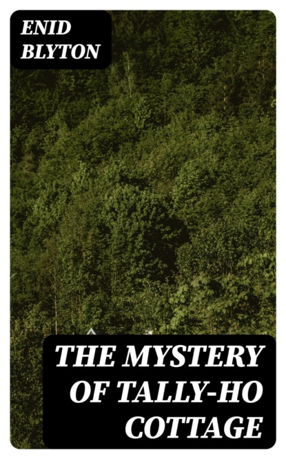The Mystery of Tally-ho Cottage