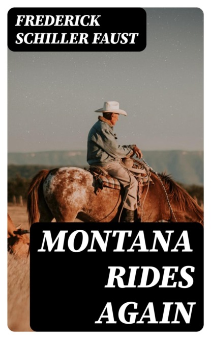 Montana Rides Again