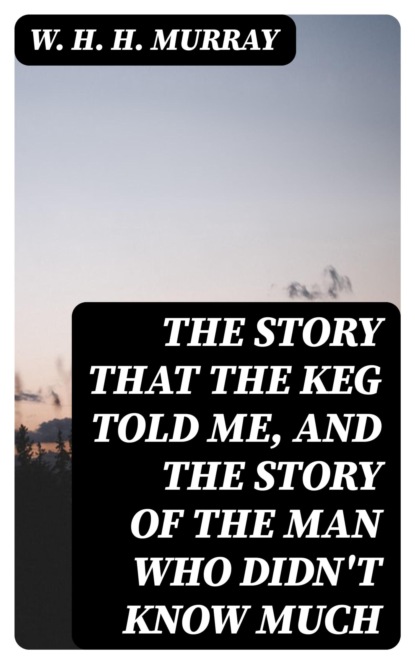 The Story That the Keg Told Me, and The Story of the Man Who Didn't Know Much