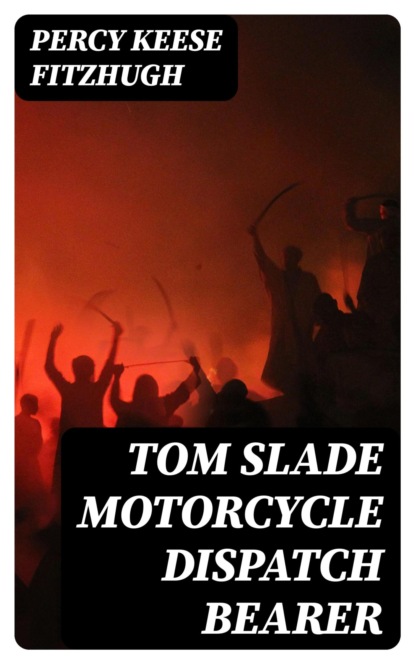 Tom Slade Motorcycle Dispatch Bearer