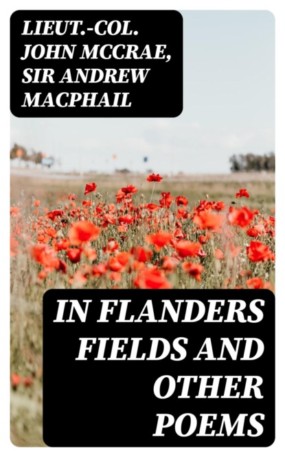 In Flanders Fields And Other Poems