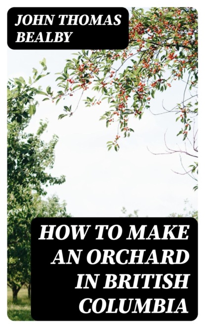 How to Make an Orchard in British Columbia