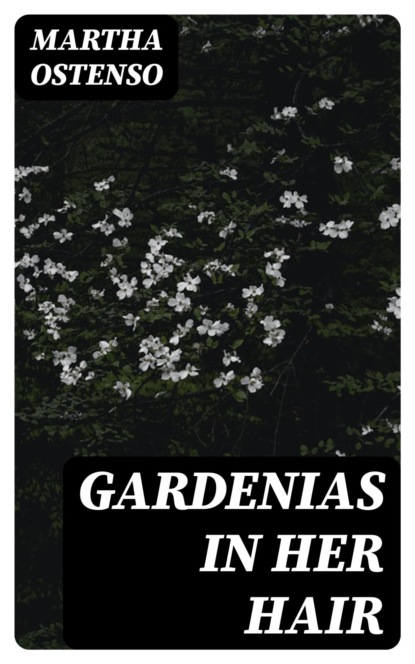 Gardenias in her hair