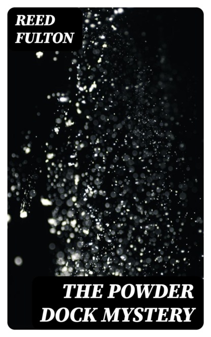 The Powder Dock Mystery