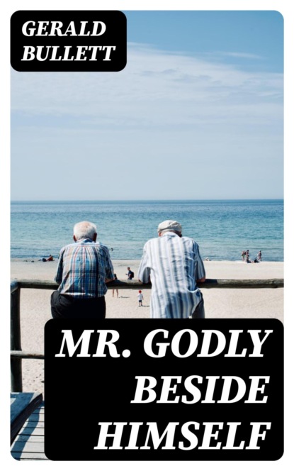 Mr. Godly Beside Himself