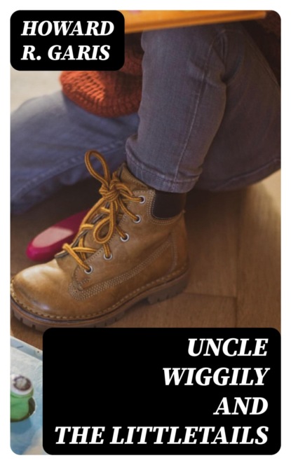 Uncle Wiggily and the Littletails