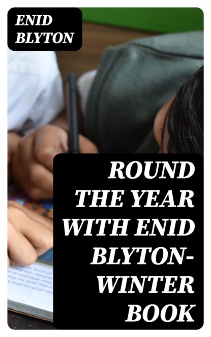 Round the Year with Enid Blyton—Winter Book