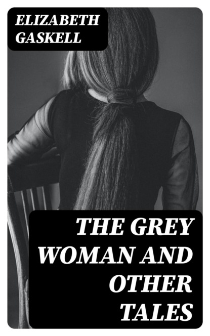 The Grey Woman and Other Tales
