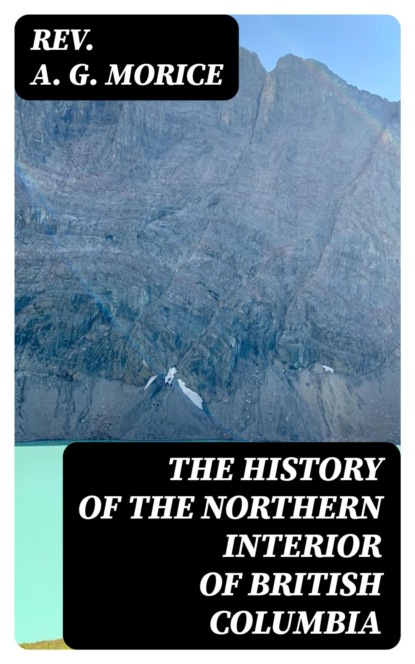 The History of the Northern Interior of British Columbia