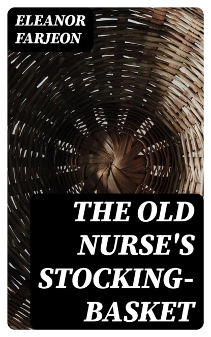 The Old Nurse's Stocking-Basket