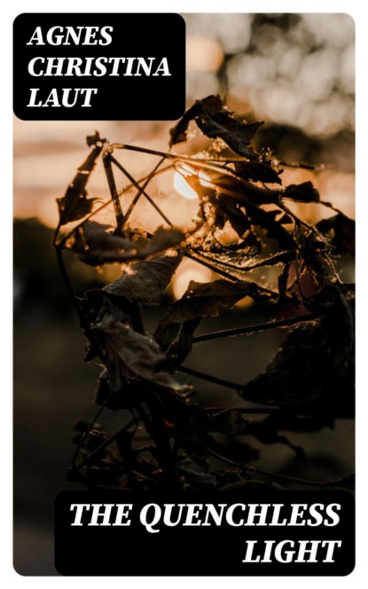 The Quenchless Light