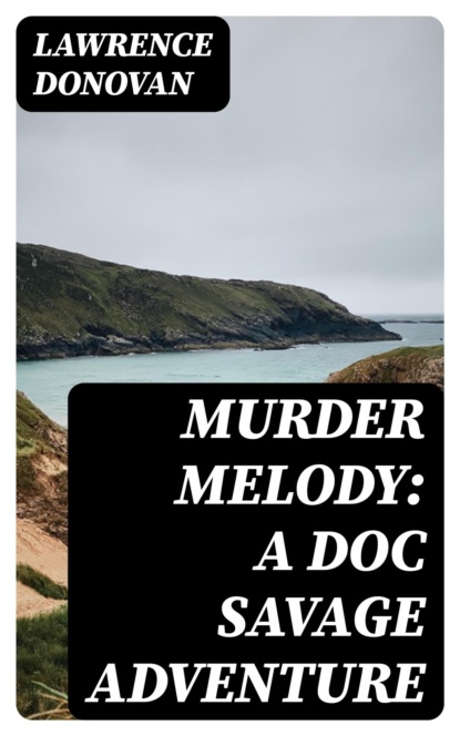 Murder Melody: A Doc Savage Adventure