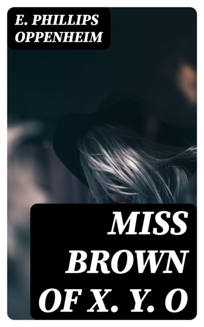 Miss Brown of X. Y. O