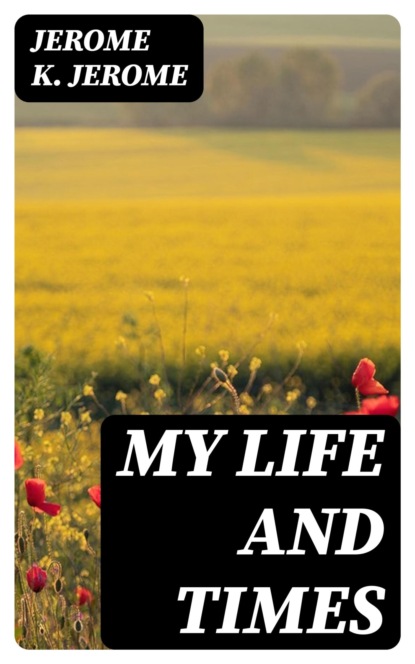 My Life and Times