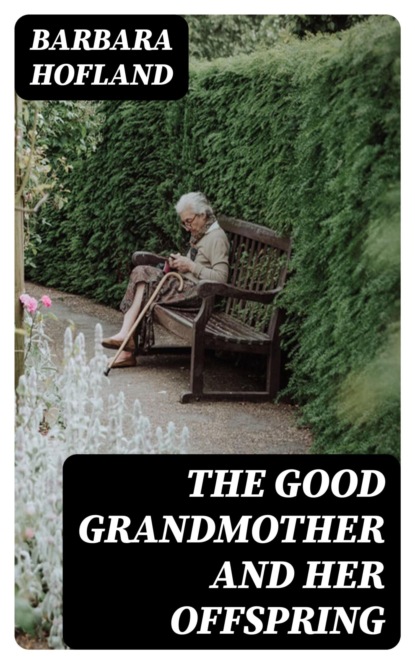 The Good Grandmother and Her Offspring