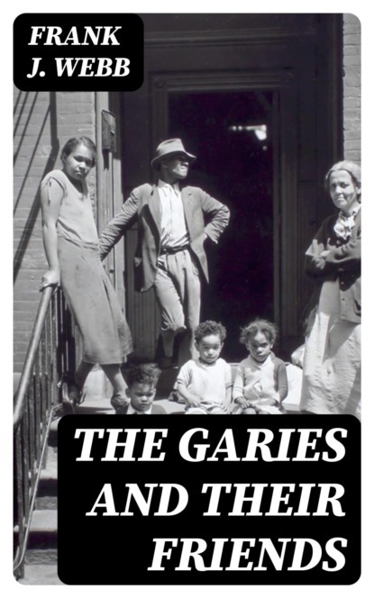 The Garies and Their Friends