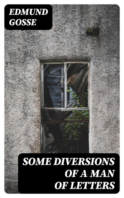Some Diversions of a Man of Letters