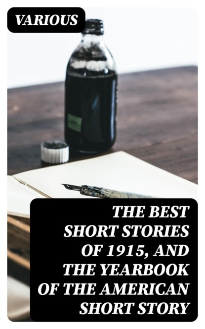 The Best Short Stories of 1915, and the Yearbook of the American Short Story