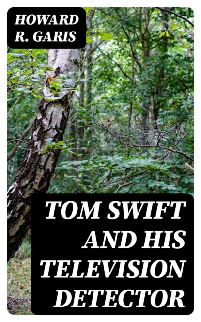 Tom Swift and his Television Detector
