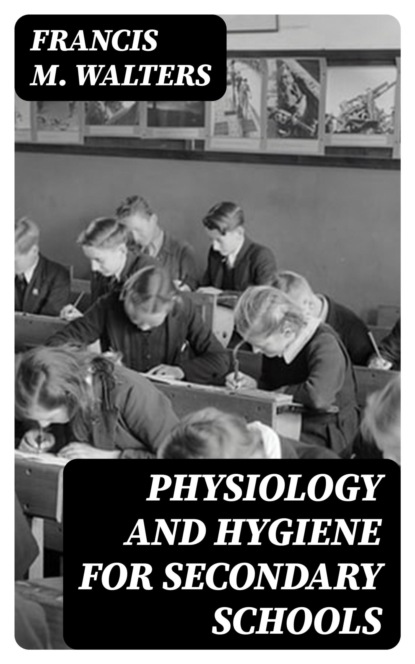 Physiology and Hygiene for Secondary Schools