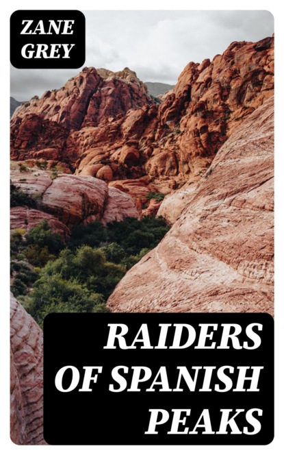 Raiders of Spanish Peaks