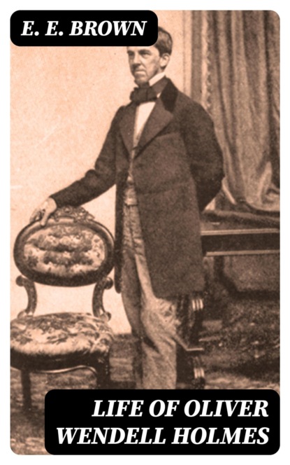 Life of Oliver Wendell Holmes