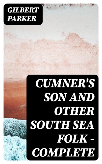 Cumner's Son and Other South Sea Folk — Complete