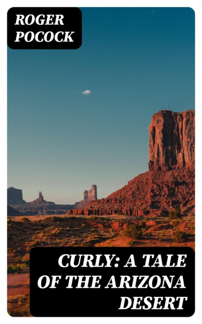 Curly: A Tale of the Arizona Desert