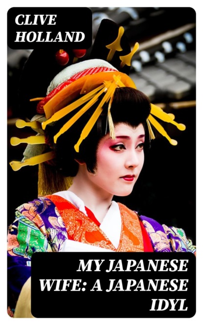 My Japanese Wife: A Japanese Idyl