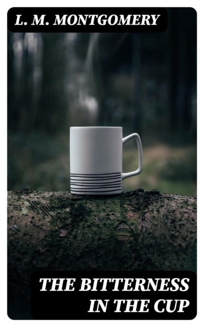 The Bitterness in the Cup