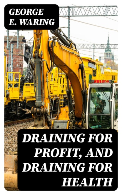 Draining for Profit, and Draining for Health