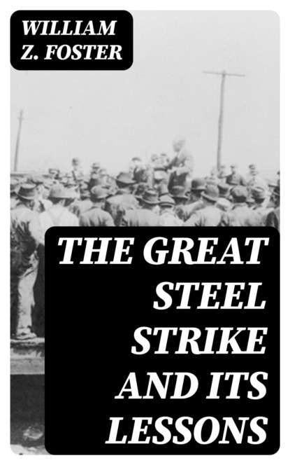 The Great Steel Strike and its Lessons