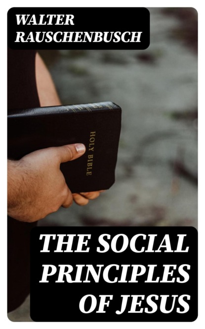 The Social Principles of Jesus