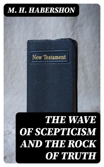 The Wave of Scepticism and the Rock of Truth