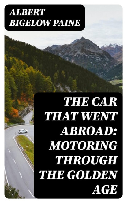The Car That Went Abroad: Motoring Through the Golden Age