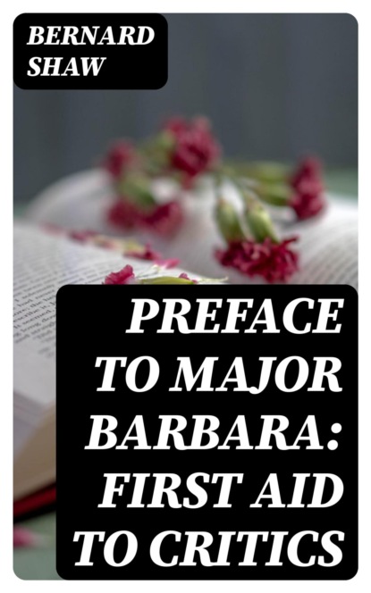 Preface to Major Barbara: First Aid to Critics