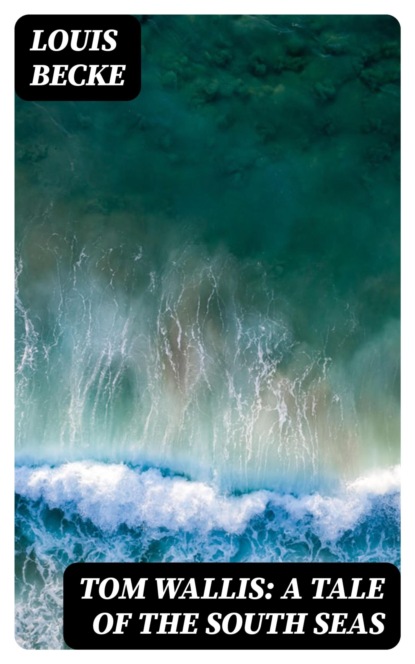 Tom Wallis: A Tale of the South Seas