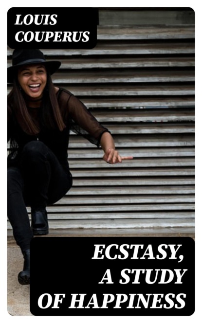 Ecstasy, A Study of Happiness