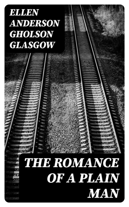 The Romance of a Plain Man
