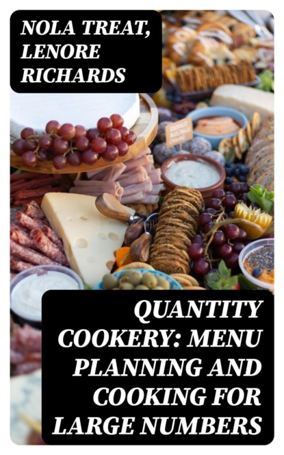 Quantity Cookery: Menu Planning and Cooking for Large Numbers