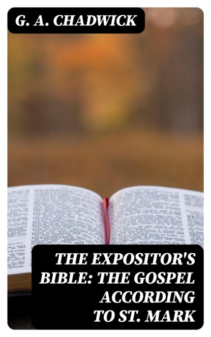 The Expositor's Bible: The Gospel According to St. Mark